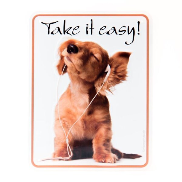 Rahmenlos Blechschild: Take it easy!