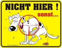 Rahmenlos Blechschild: Nicht hier sonst ... Hier ist kein...