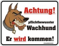 Rahmenlos Blechschild: Achtung pflichtbewusster Wachhund